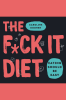 The_F_ck_It_Diet