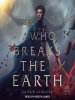 He_Who_Breaks_the_Earth