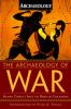 The_archaeology_of_war